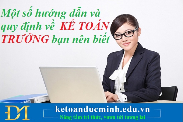 Một số hướng dẫn và quy định về Kế toán trưởng bạn nên biết – Kế toán Đức Minh