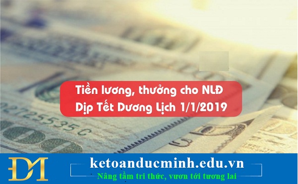 Tiền lương, thưởng Tết Dương lịch 2019- Kế toán Đức Minh