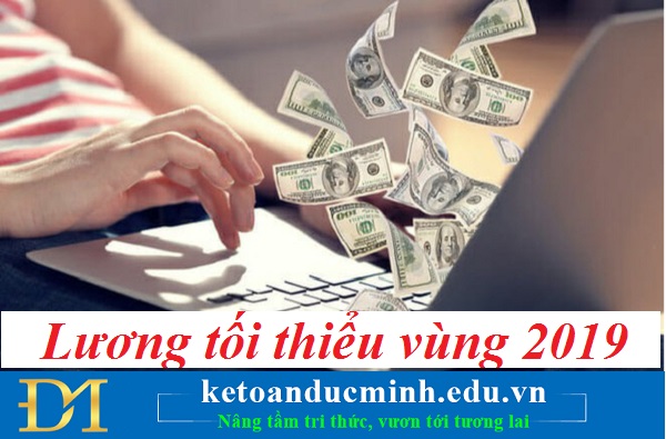 Lương tối thiểu vùng 2019 - Kế toán Đức Minh.