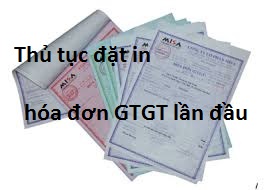 Hướng dẫn thủ tục đặt in hóa đơn GTGT lần đầu