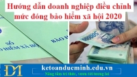 Hướng dẫn doanh nghiệp điều chỉnh mức đóng bảo hiểm xã hội 2020- KTĐM