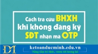 2 cách tra cứu BHXH khi không đăng ký số điện thoại nhận mã OTP