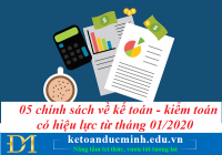 05 chính sách về kế toán - kiểm toán có hiệu lực từ tháng 01/2020 – Kế toán Đức Minh