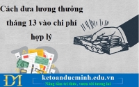 Cách đưa lương thưởng tháng 13 vào chi phí hợp lý – Kế toán Đức Minh