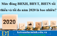 Mức đóng BHXH, BHYT, BHTN tối thiểu và tối đa năm 2020 là bao nhiêu?