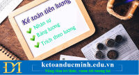 Cần lưu ý các điểm này khi hạch toán tiền lương để trở thành kế toán giỏi – Kế toán Đức Minh.