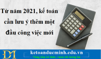 Từ năm 2021, kế toán cần lưu ý thêm một đầu công việc mới – KTĐM