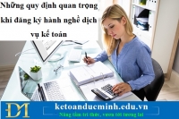 Những quy định quan trọng khi đăng ký hành nghề dịch vụ kế toán – Kế toán Đức Minh