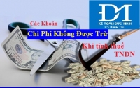 CHI PHÍ KHÔNG ĐƯỢC TRỪ KHI QUYẾT TOÁN THUẾ - KTDM