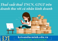 Thuế suất thuế TNCN, GTGT trên doanh thu với cá nhân kinh doanh – Kế toán Đức Minh.