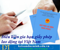 Điều kiện gia hạn giấy phép lao động tại Việt Nam – Kế toán Đức Minh.