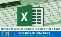 Hướng dẫn cách căn lề hai bên đều nhau trong ô Excel - KTĐM