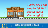 3 điểm lưu ý khi chuyển hộ kinh doanh thành doanh nghiệp – Kế toán Đức Minh.