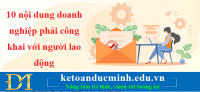 10 nội dung doanh nghiệp phải công khai với người lao động - Kế toán Đức Minh