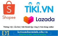 Những việc cần lưu ý khi thành lập công ty bán hàng online - Kế toán Đức Minh.