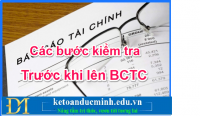 Các bước kiểm tra nhìn số dư trên BCTC biết ngay đúng hay sai - KTĐM