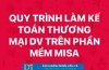 Quy trình làm kế toán TM và DV trên phần mềm Misa - KTĐM