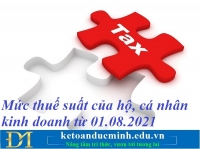 Mức thuế suất của hộ, cá nhân kinh doanh từ 01.08.2021 – Kế toán Đức Minh.
