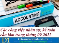 Các công việc nhân sự, kế toán cần làm trong tháng 09.2022 – Kế toán Đức Minh.