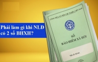 Phải làm gì khi người lao động có 2 sổ BHXH trở lên? Kế toán Đức Minh.