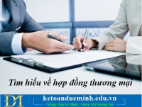 Tìm hiểu về hợp đồng thương mại – Kế toán Đức Minh.