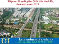 Tiếp tục đề xuất giảm 30% tiền thuê đất, thuê mặt nước 2023