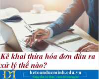 Kê khai thừa hóa đơn đầu ra xử lý thế nào? Kế toán Đức Minh