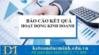 Báo cáo kết quả hoạt động kinh doanh? Hướng dẫn lập và trình bày