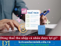 Đóng thuế thu nhập cá nhân được lợi gì? Kế toán Đức Minh.