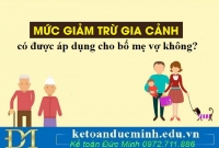 Có được đăng ký giảm trừ gia cảnh cho bố mẹ vợ không?