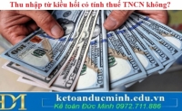 Thu nhập từ kiều hối có tính thuế TNCN không?