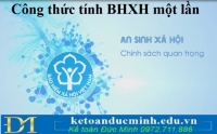 Công thức tính bảo hiểm xã hội một lần chi tiết nhất