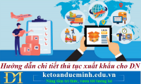 Hướng dẫn chi tiết thủ tục xuất khẩu cho doanh nghiệp – Kế toán Đức Minh.