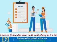 Cách xử lý hóa đơn dịch vụ đã xuất nhưng bị trả lại – Kế toán Đức Minh.