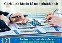 Hướng dẫn cách định khoản kế toán nhanh nhất