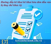 Hướng dẫn kê khai hóa đơn đầu vào bị thay thế khác kỳ - Kế toán Đức Minh.
