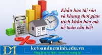 Khấu hao tài sản và khung thời gian trích khấu hao mà kế toán cần biết – Kế toán Đức Minh.