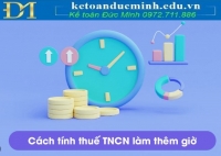 Cách tính thuế TNCN khi có tiền làm thêm giờ đối với cá nhân cư trú như thế nào?