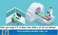 Mức giá chụp CT có được bảo hiểm y tế chi trả không? Kế toán Đức Minh.