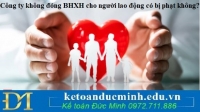Công ty không đóng BHXH cho người lao động có bị phạt không?