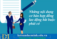 Những nội dung cơ bản hợp đồng lao động bắt buộc phải có – Kế toán Đức Minh.
