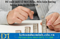 Đề xuất mới về thời điểm, điều kiện hưởng lương hưu từ 01/7/2025