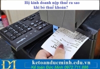 Hộ kinh doanh nộp thuế ra sao khi bỏ thuế khoán?