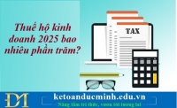 Thuế hộ kinh doanh 2025 bao nhiêu phần trăm? Kế toán Đức Minh.