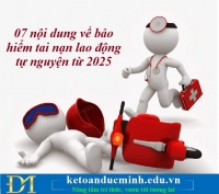 07 nội dung về bảo hiểm tai nạn lao động tự nguyện từ 2025 – Kế toán Đức Minh.