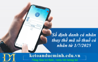 Số định danh cá nhân thay thế mã số thuế cá nhân từ 1/7/2025 – Kế toán Đức Minh