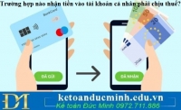 Trường hợp nào nhận tiền vào tài khoản cá nhân phải chịu thuế?