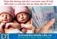 Nhận tiền thưởng sinh đủ 2 con trước năm 35 tuổi: Điều kiện và cách làm thủ tục nhận như thế nào?