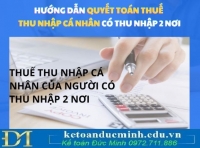 Nộp hồ sơ quyết toán thuế TNCN ở đâu khi cá nhân có thu nhập tiền lương ở 2 công ty từ 14/02/2026? 05 hành vi bị cấm trong quản lý thuế?