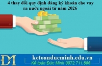 4 thay đổi quy định đăng ký khoản cho vay ra nước ngoài từ 2026